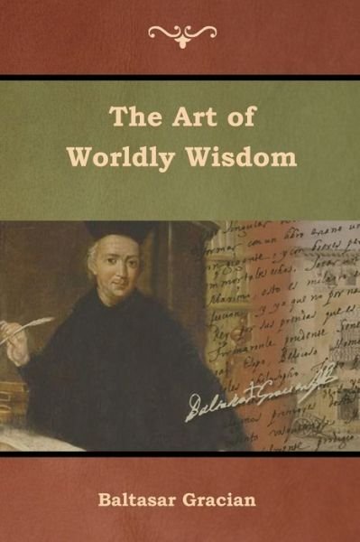 Cover for Baltasar Gracian · The Art of Worldly Wisdom (Paperback Bog) (2019)