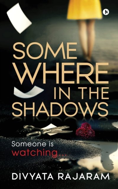 Cover for Divyata Rajaram · Somewhere in the Shadows: Someone is watching... (Paperback Book) (2019)