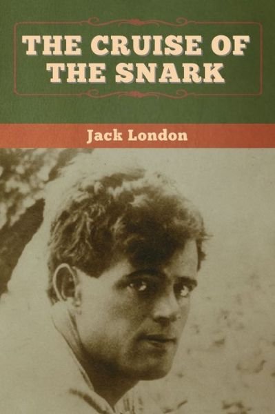 Cruise of the Snark - Jack London - Boeken - Bibliotech Press - 9781647994624 - 4 mei 2020