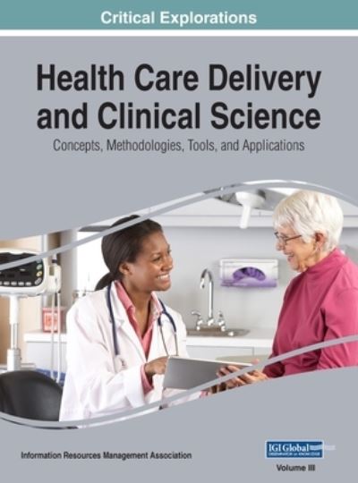 Cover for Information Reso Management Association · Health Care Delivery and Clinical Science (Book) (2017)