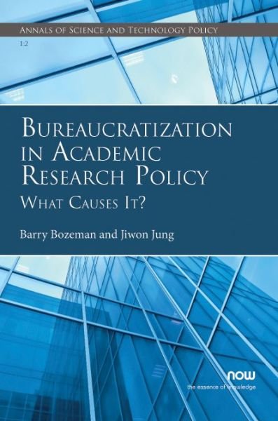 Cover for Barry Bozeman · Bureaucratization in Academic Research Policy: What Causes It? - Annals of Science and Technology Policy (Pocketbok) (2017)