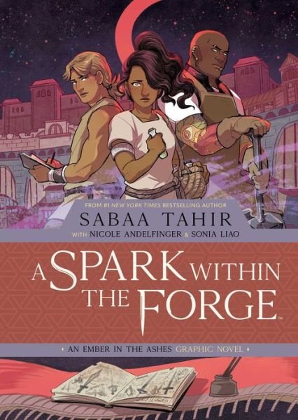 Cover for Sabaa Tahir · A Spark Within the Forge: An Ember in the Ashes Graphic Novel (Gebundenes Buch) (2022)
