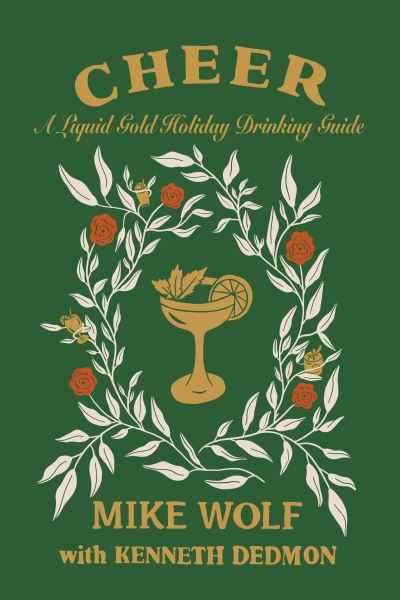 Cover for Mike Wolf · Cheer: A Liquid Gold Holiday Drinking Guide: A Liquid Gold Holiday Drinking Guide (Hardcover Book) (2022)