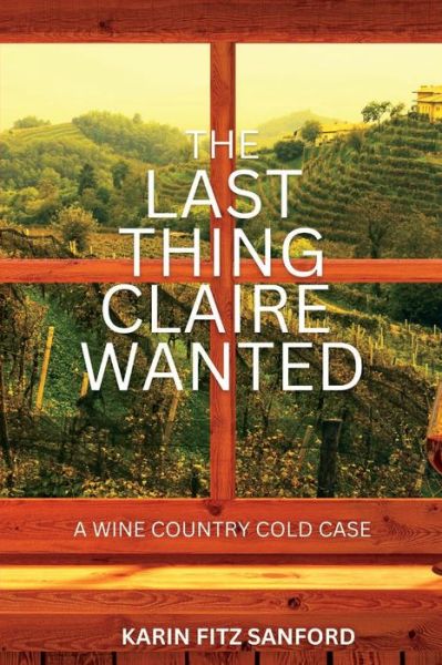 Cover for Karin Fitz Sanford · Last Thing Claire Wanted (Book) (2023)