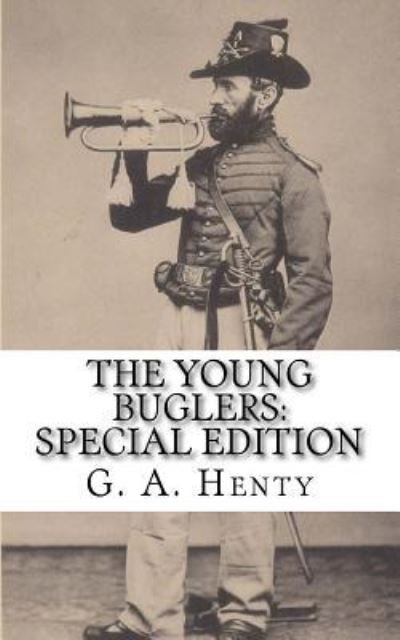The Young Buglers - G A Henty - Libros - Amazon Digital Services LLC - Kdp Print  - 9781718638624 - 2 de mayo de 2018