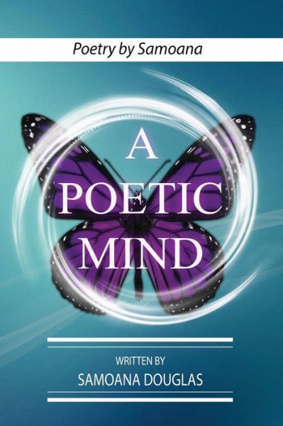 Cover for Samoana Douglas · A Poetic Mind Poetry by Samoana (Paperback Book) (2018)