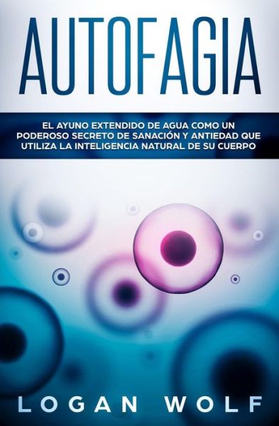 Cover for Logan Wolf · Autofagia (Paperback Book) (2018)