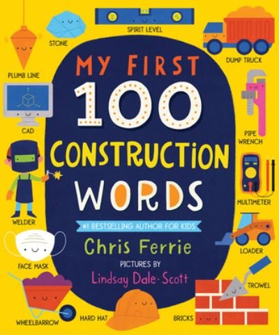 Cover for Chris Ferrie · My First 100 Construction Words - My First STEAM Words (Board book) (2021)