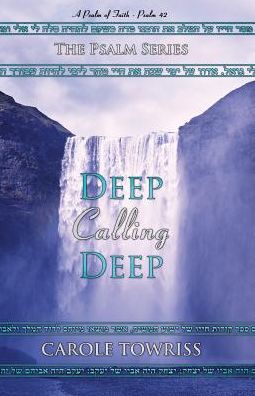 Cover for Carole Towriss · Deep Calling Deep (Paperback Book) (2018)