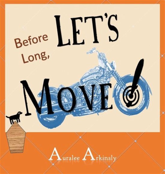 Cover for Auralee Arkinsly · Before Long: Let's Move! (Hardcover Book) (2019)