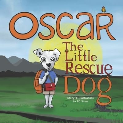 Cover for EC Shaw · Oscar the Little Rescue Dog (Paperback Bog) (2020)