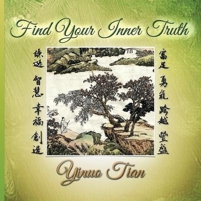 Cover for Yinuo Tian · Find your inner Truth (Paperback Bog) (2019)