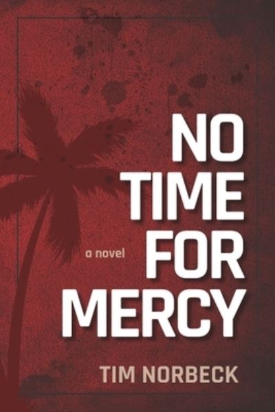 Cover for Tim Norbeck · No Time for Mercy (Book) (2022)