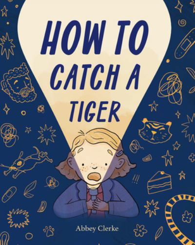 Abbey Clerke · How to Catch a Tiger (Hardcover Book) (2023)