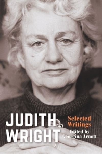 Cover for Georgina Arnott · Judith Wright: Selected Writings (Paperback Book) (2022)