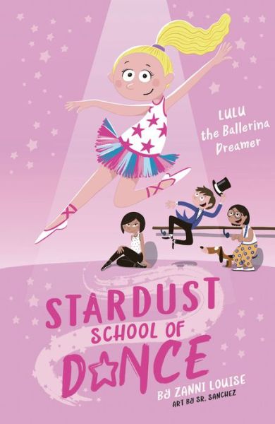 Cover for Zanni Louise · Stardust School of Dance: Lulu the Ballerina Dreamer (Paperback Book) (2020)