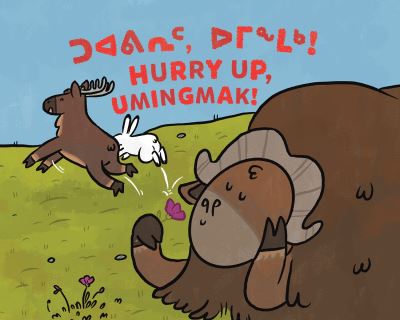 Hurry Up, Umingmak!: Bilingual Inuktitut and English Edition - Arvaaq Junior - Rachel Rupke - Books - Inhabit Education Books Inc. - 9781774502624 - November 16, 2021