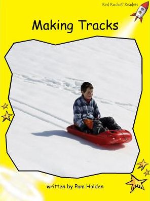 Red Rocket Readers: Early Level 2 Non-Fiction Set C: Making Tracks (Reading Level 6/F&P Level D) - Red Rocket Readers - Pam Holden - Books - Flying Start Books Ltd - 9781776540624 - August 21, 2014