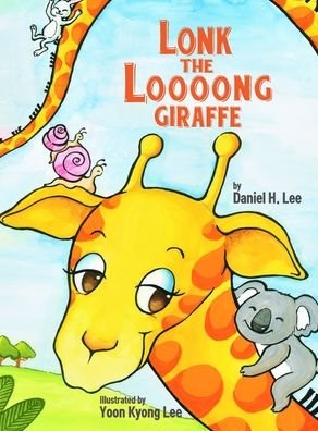 Cover for Daniel Lee · Lonk the Loooong Giraffe (Inbunden Bok) (2021)