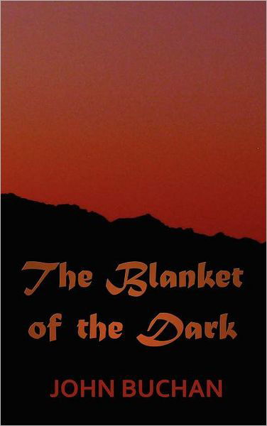 Cover for John Buchan · The Blanket of the Dark (Hardcover Book) (2012)