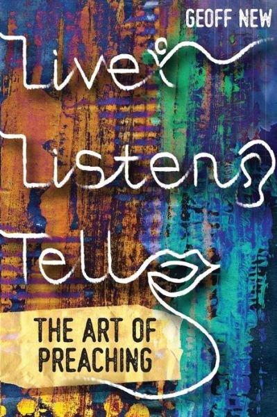 Cover for Geoff New · Live, Listen, Tell (Paperback Book) (2017)