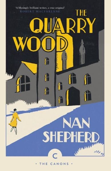 Cover for Nan Shepherd · The Quarry Wood - Canons (Paperback Bog) [Main - Canons edition] (2018)