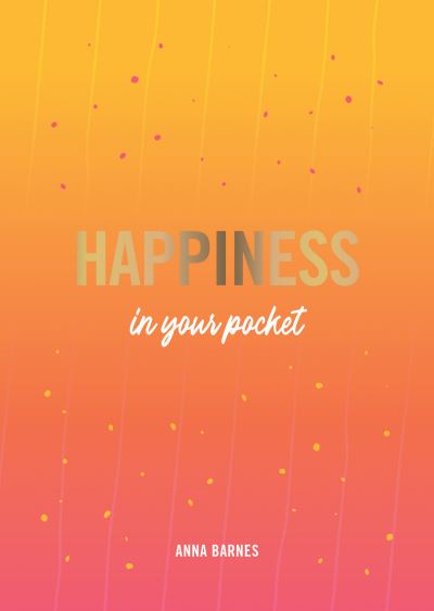 Cover for Anna Barnes · Happiness in Your Pocket: Tips and Advice for a Happier You (Taschenbuch) (2021)