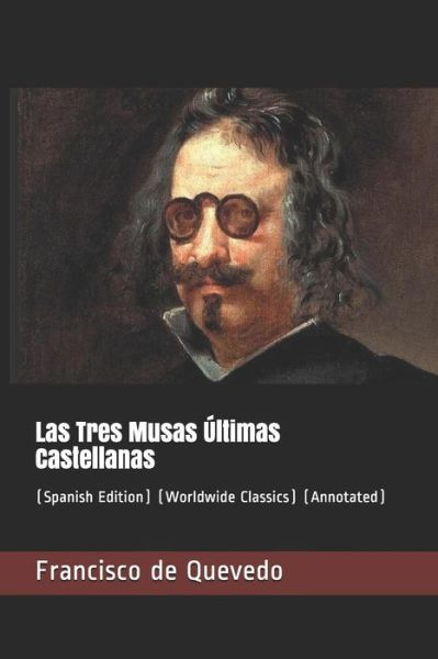 Las Tres Musas ltimas Castellanas - Francisco de Quevedo - Books - Independently Published - 9781796296624 - February 6, 2019