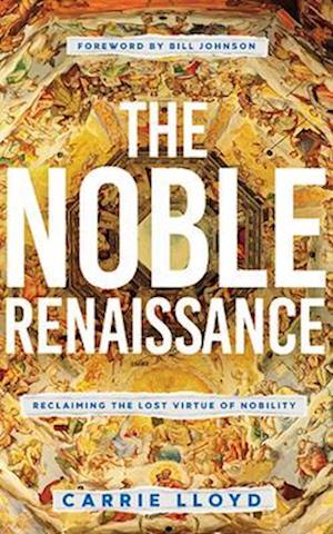 The Noble Renaissance - Carrie Lloyd - Musik - Thomas Nelson on Brilliance Audio - 9781799732624 - 2. Juni 2020