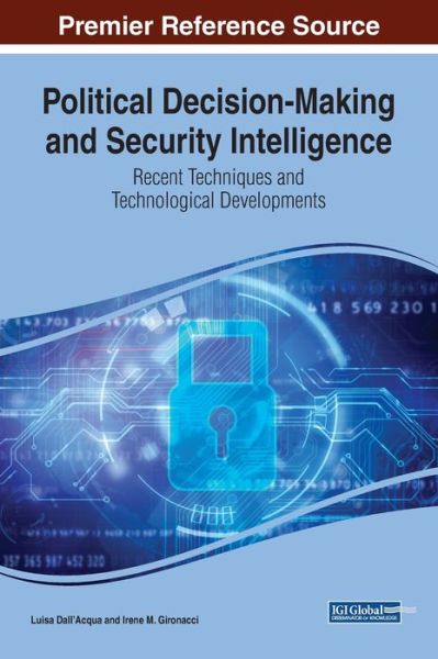 Cover for Luisa Dall'Acqua · Political Decision-Making and Security Intelligence: Recent Techniques and Technological Developments (Hardcover Book) (2019)