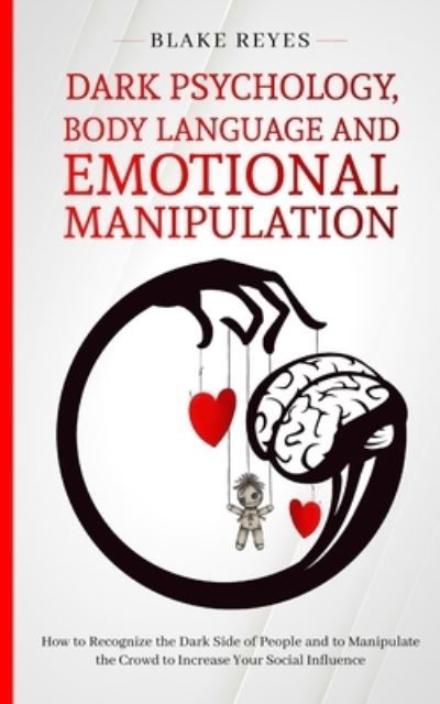 Cover for Blake Reyes · Dark Psychology, Body Language and Emotional Manipulation (Pocketbok) (2021)