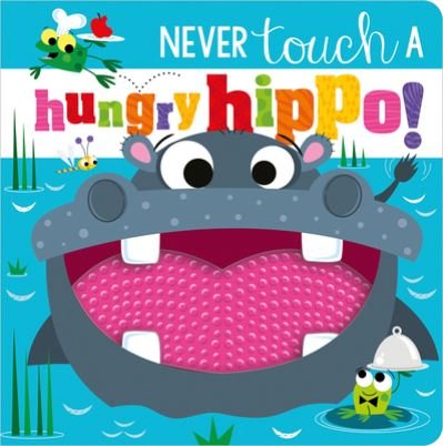 Never Touch a Hungry Hippo! - Rosie Greening - Bücher - Make Believe Ideas - 9781803372624 - 1. September 2022