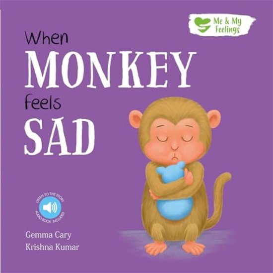 Cover for Gemma Cary · When Monkey Feels Sad - Me &amp; My Feelings (Paperback Book) (2022)