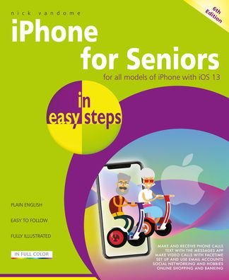 Cover for Nick Vandome · Iphone for Seniors in Easy Steps: Covers Iphones with Ios 13 - in Easy Steps (Paperback Book) [6th edition] (2019)