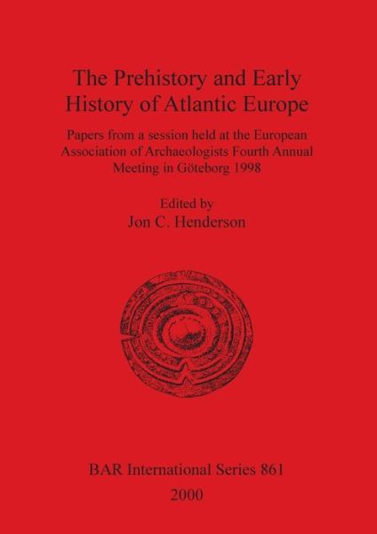 Cover for Jon C. Henderson · The Prehistory and Early History of Atlantic Europe (British Archaeological Reports (BAR) International) (Paperback Book) (2000)