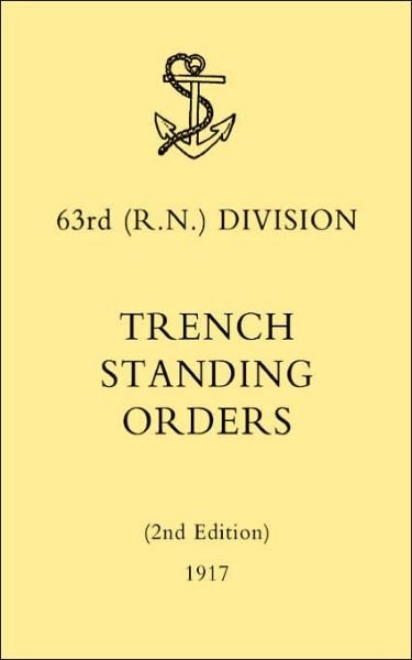 Cover for N/a · 63rd (RN) Division Trench Standing Orders 1917 (Pocketbok) [2 Revised edition] (2004)