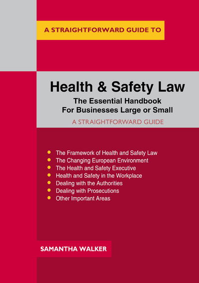 Cover for Samantha Walker · A Straightforward Guide to Health and Safety Law: The Essential Handbook for Businesses Large and Small (Paperback Book) (2019)