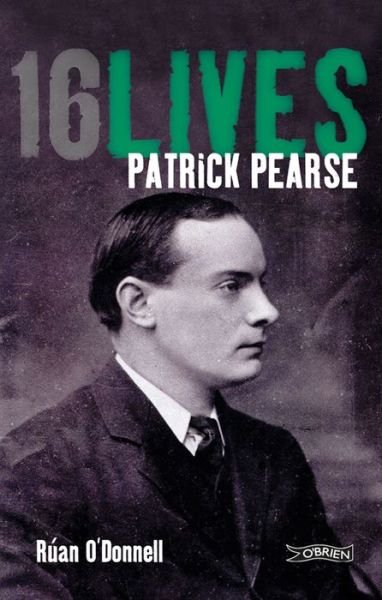Cover for Ruan O'Donnell · Patrick Pearse: 16Lives - 16Lives (Taschenbuch) (2016)