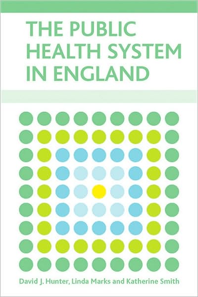 Cover for Hunter, David J. (Newcastle University) · The public health system in England - Evidence for Public Health Practice (Paperback Book) (2010)