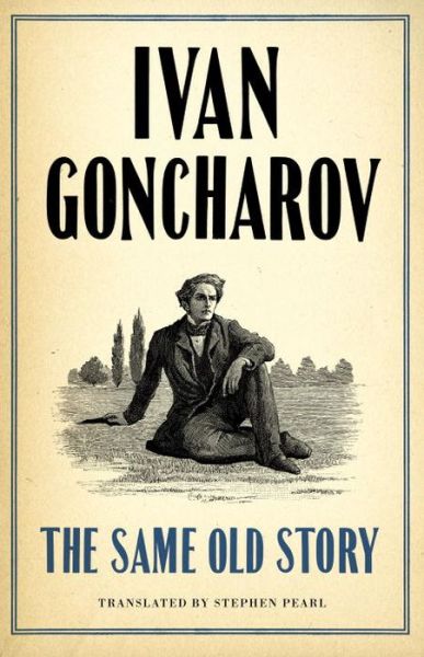 Cover for Ivan Goncharov · The Same Old Story: New Translation (Pocketbok) (2015)