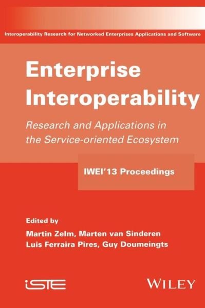Cover for M Zelm · Enterprise Interoperability: Research and Applications in Service-oriented Ecosystem (Proceedings of the 5th International IFIP Working Conference IWIE 2013) (Paperback Book) (2013)