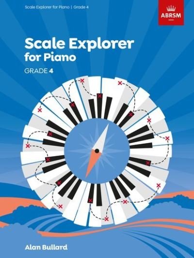 Cover for Abrsm · Scale Explorer for Piano, Grade 4 - ABRSM Scales &amp; Arpeggios (Partitur) (2020)