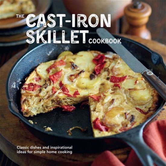 The Cast-Iron Skillet Cookbook - Ryland Peters & Small - Livres - Ryland, Peters & Small Ltd - 9781849756624 - 10 septembre 2015