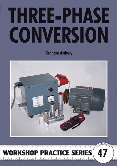 Cover for Graham R. Astbury · Three-phase Conversion - Workshop Practice (Pocketbok) (2011)