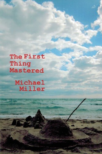 Cover for Michael Miller · The First Thing Mastered (Paperback Book) (2013)