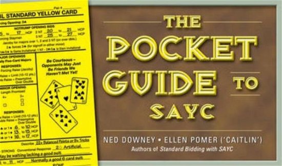 The Pocket Guide to SAYC - Ned Downey - Kirjat - Master Point Press - 9781897106624 - torstai 12. elokuuta 2010