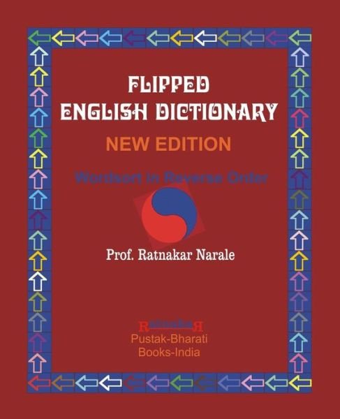Flipped English Dictionary, - Ratnakar Narale - Books - PC PLUS Ltd. - 9781897416624 - April 3, 2014