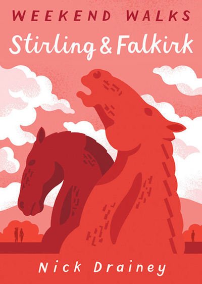 Cover for Nick Drainey · Stirling &amp; Falkirk: Weekend Walks - Walking Weekends (Paperback Book) (2021)