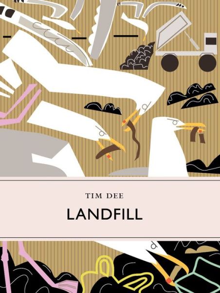 Cover for Tim Dee · Landfill (Hardcover Book) (2018)