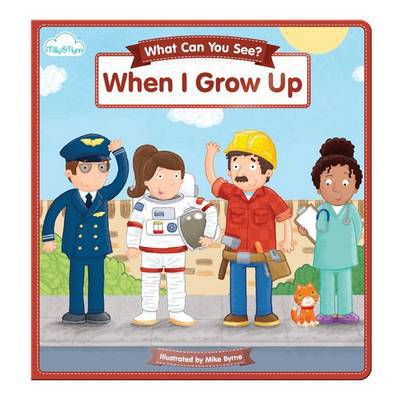 Cover for Mike Byrne · When I Grow Up (Hardcover Book) (2014)